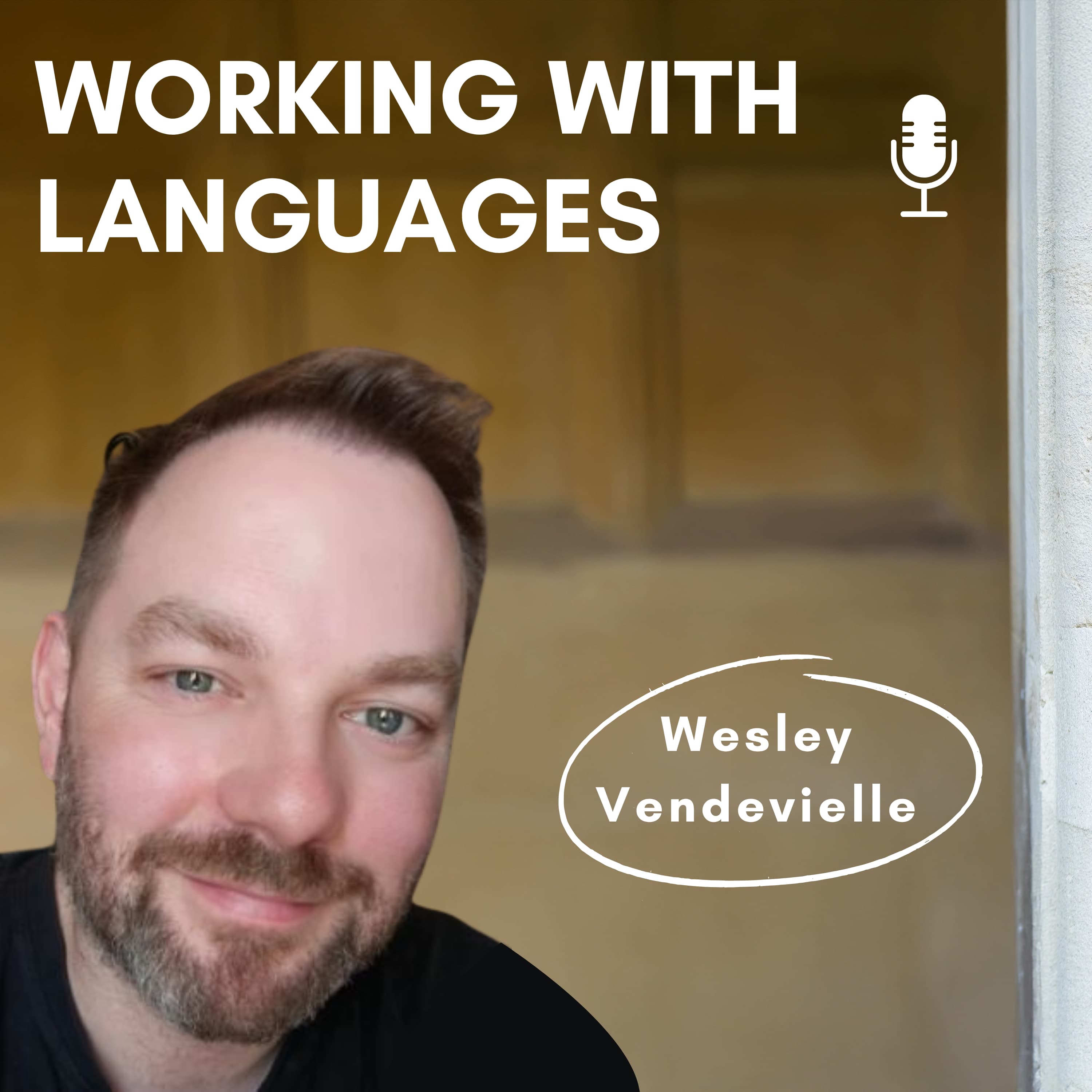Podcast cover art for episode 9 of the Working With Languages podcast with guest Wesley Vendevielle
